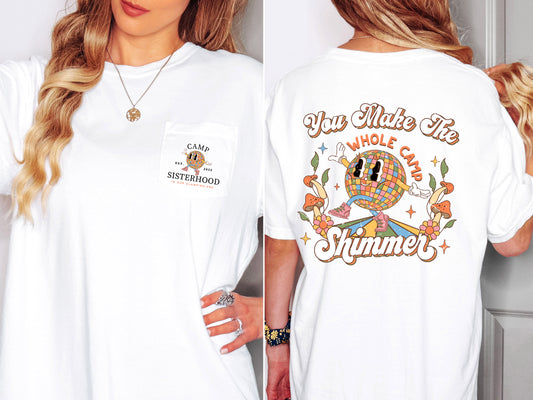 You Make The Whole Camp Shimmer - Graphic Tee - Comfort Colors